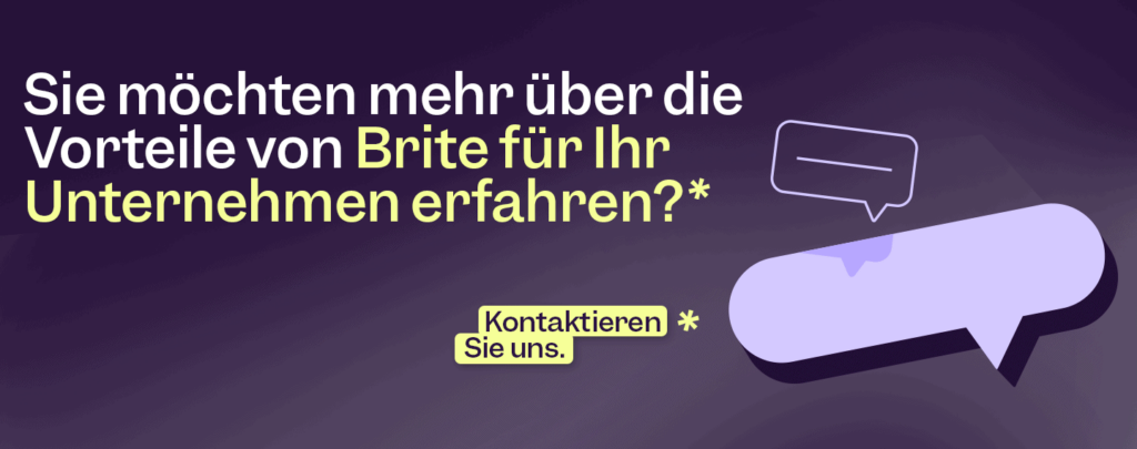 Erfahren Sie mehr über Brite, indem Sie uns für eine Beratung kontaktieren.